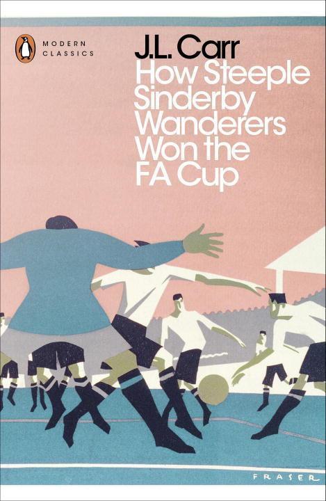 Cover: 9780241252345 | How Steeple Sinderby Wanderers Won the F.A. Cup | J. L. Carr | Buch