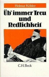 Cover: 9783406326394 | Üb immer Treu und Redlichkeit | Helmut Köhler | Taschenbuch | 200 S.