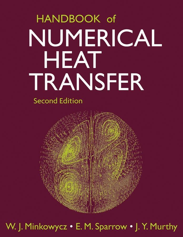 Cover: 9780471348788 | Handbook of Numerical Heat Transfer | W J Minkowycz (u. a.) | Buch