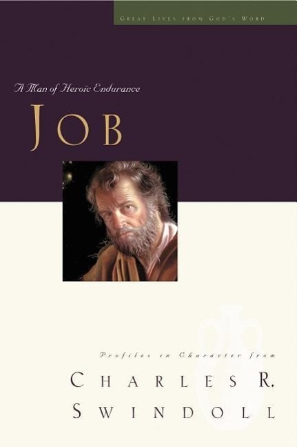 Cover: 9781400202508 | Great Lives: Job | A Man of Heroic Endurance | Charles R Swindoll