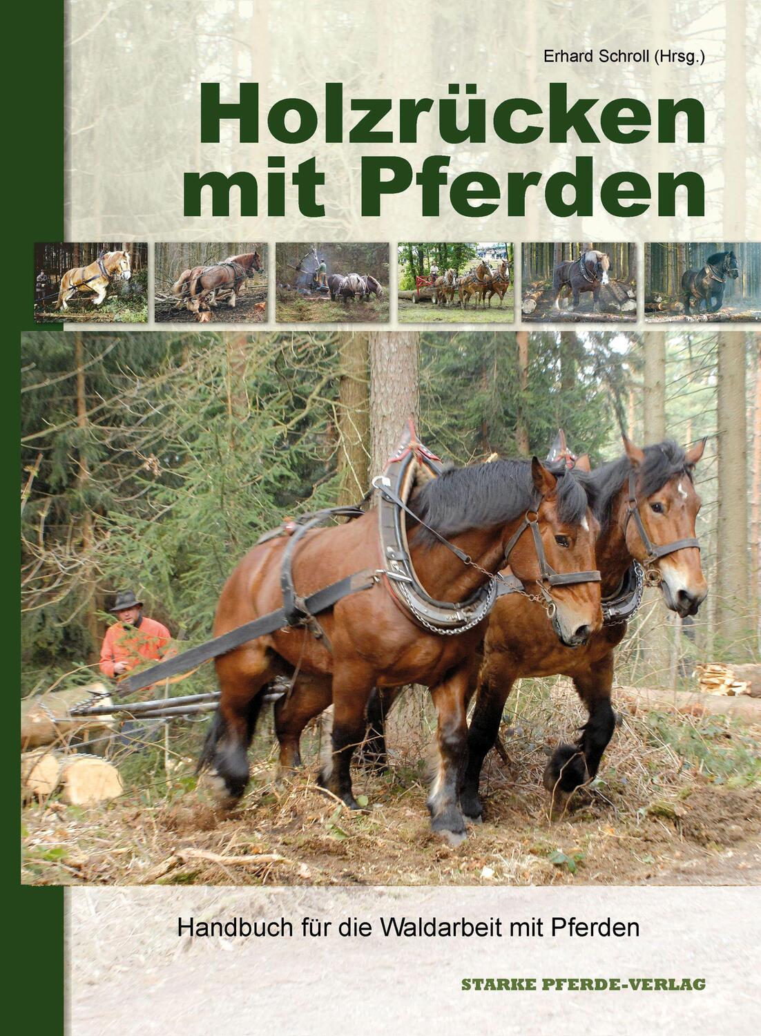 Cover: 9783980867566 | Holzrücken mit Pferden | Handbuch für die Waldarbeit mit Pferden