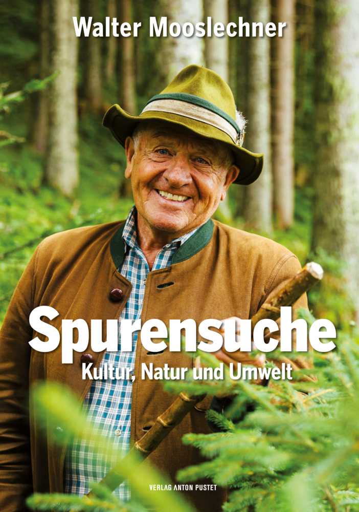 Cover: 9783702510206 | Spurensuche | Kultur, Natur und Umwelt | Walter Mooslechner | Buch