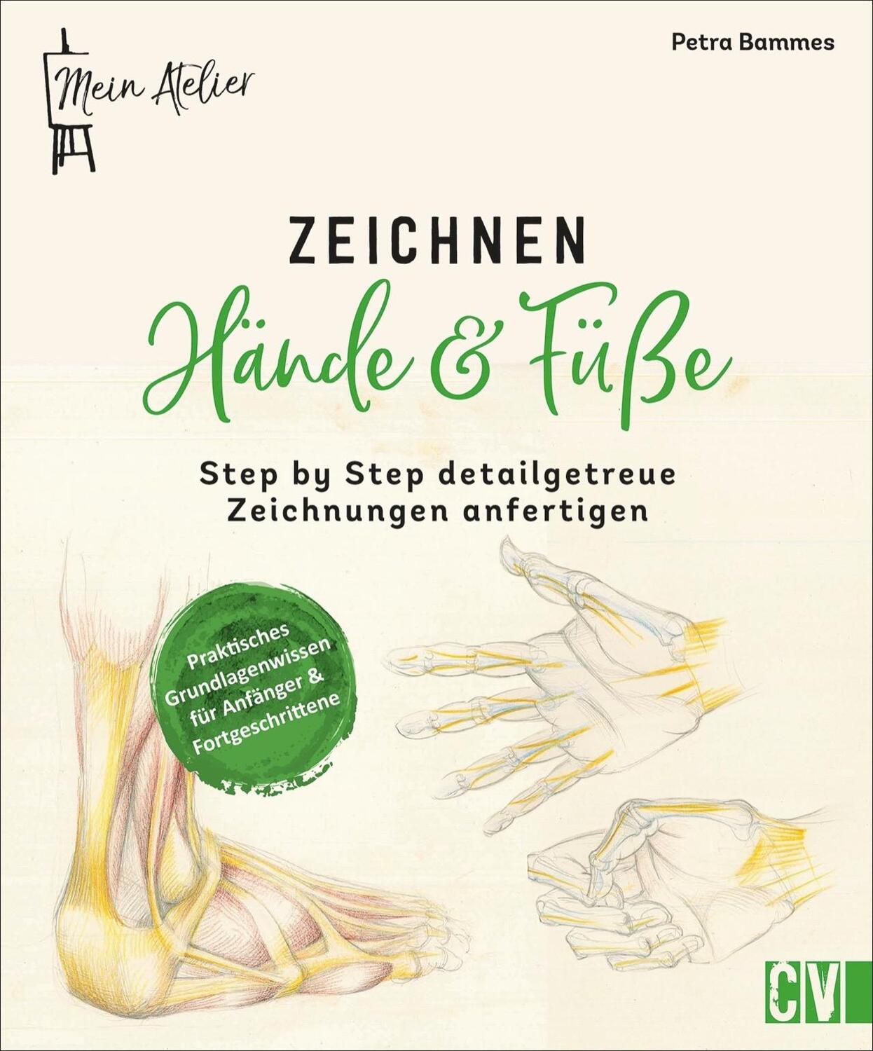 Cover: 9783862304325 | Mein Atelier Zeichnen Hände & Füße | Petra Bammes | Buch | Deutsch