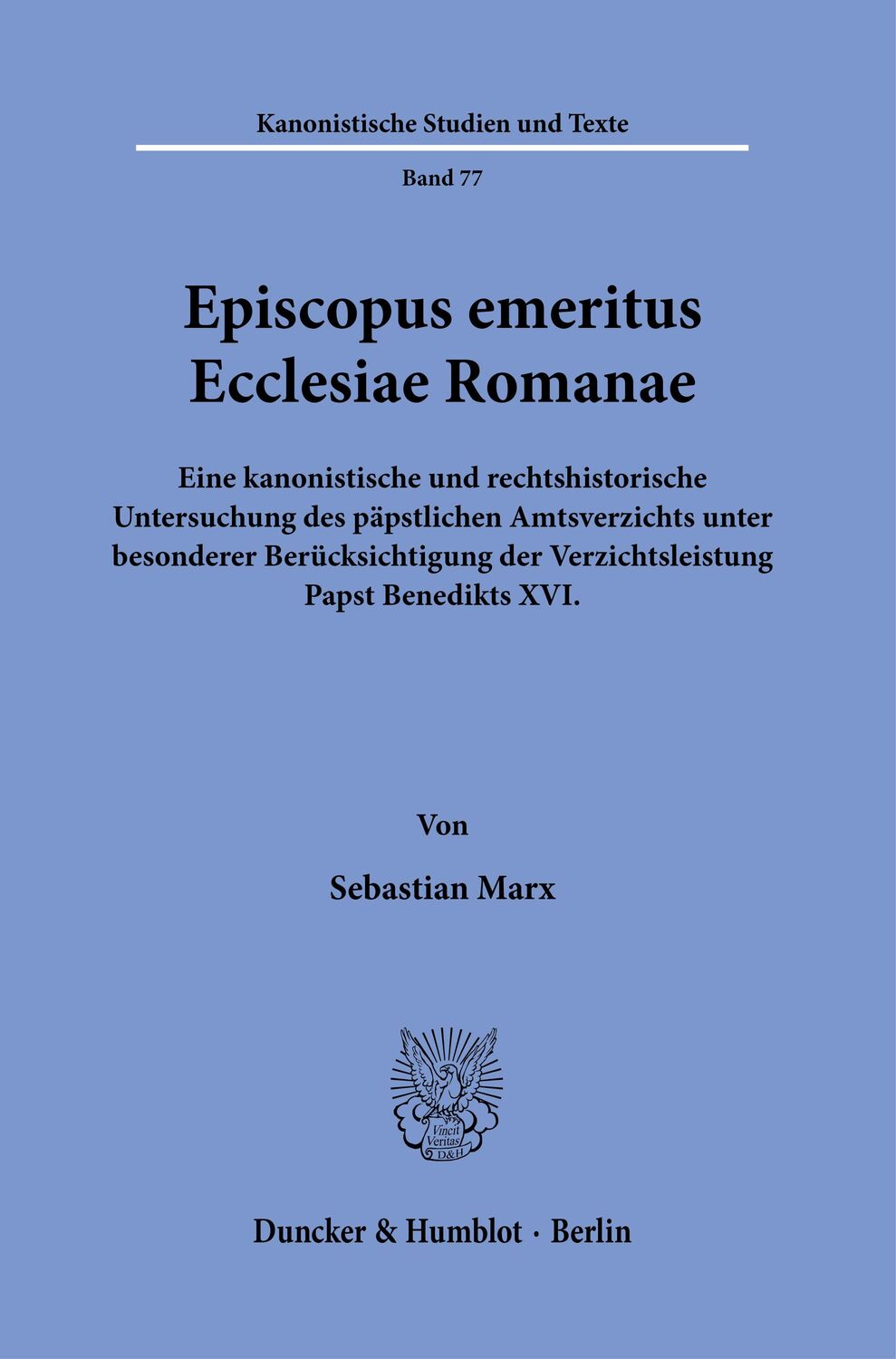 Cover: 9783428186747 | Episcopus emeritus Ecclesiae Romanae. | Sebastian Marx | Taschenbuch