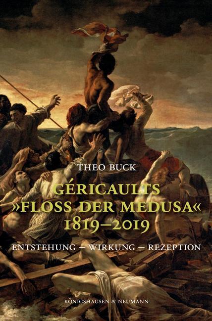 Cover: 9783826067327 | Géricaults "Floß der Medusa" 1819-2019 | Theo Buck | Taschenbuch