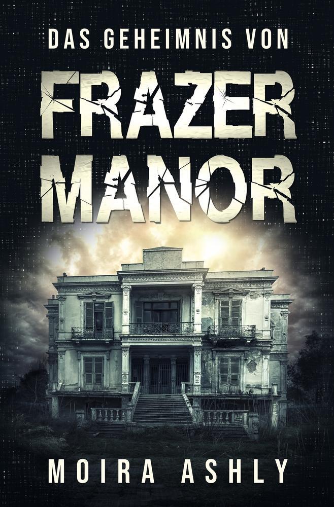 Cover: 9783757951405 | Das Geheimnis von Frazer Manor | Moira Ashly | Taschenbuch | Paperback