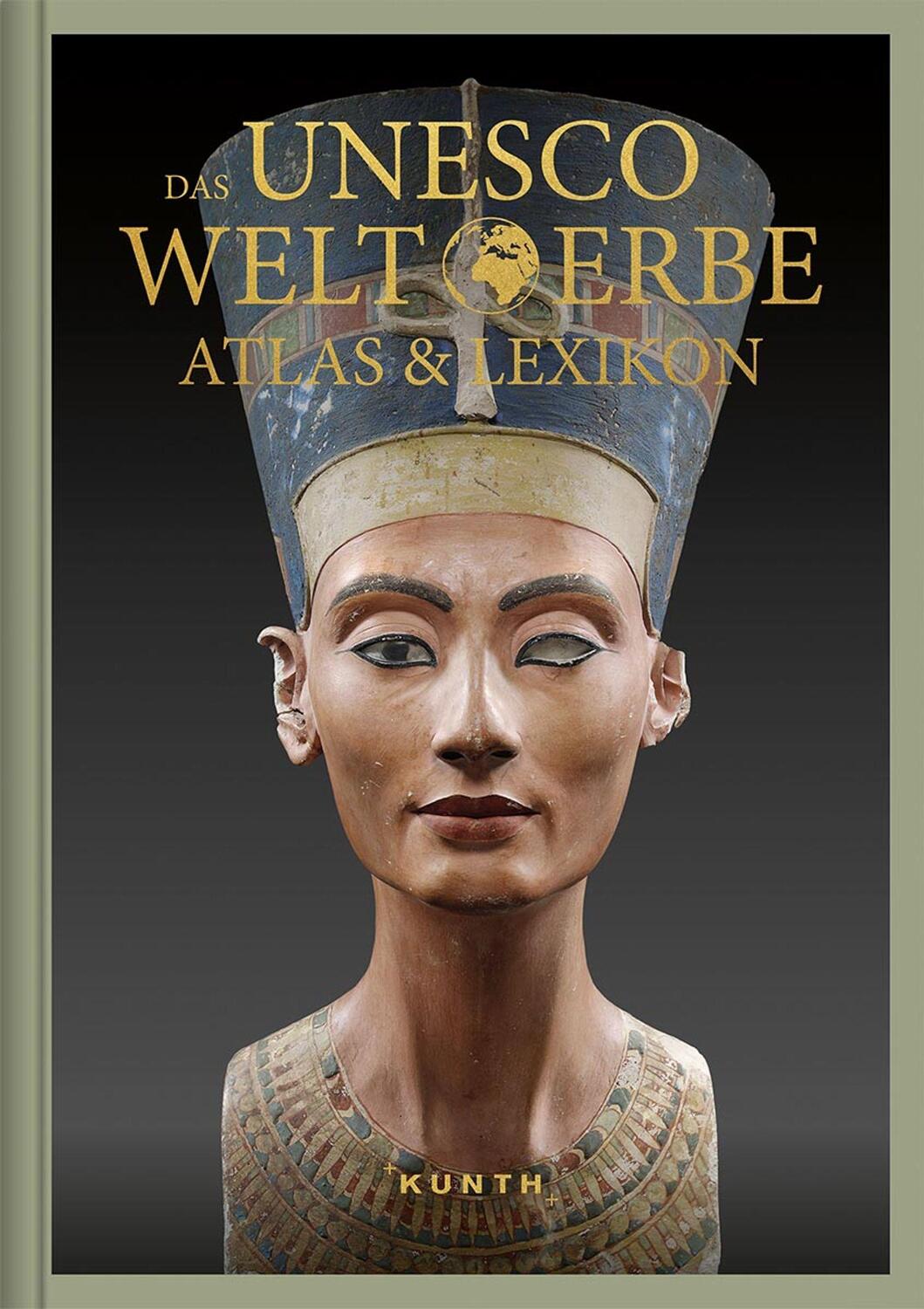 Cover: 9783955046934 | Das UNESCO Welterbe - Atlas &amp; Lexikon | Buch | KUNTH Das Erbe der Welt