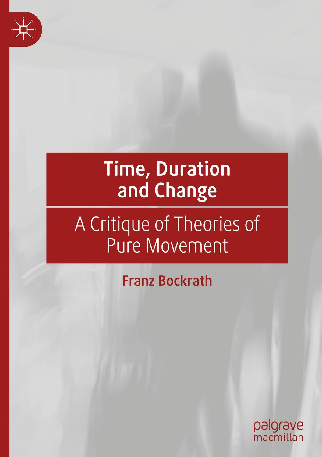 Cover: 9783031405891 | Time, Duration and Change | A Critique of Theories of Pure Movement