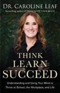 Cover: 9780801093616 | Think, Learn, Succeed - Understanding and Using Your Mind to Thrive...