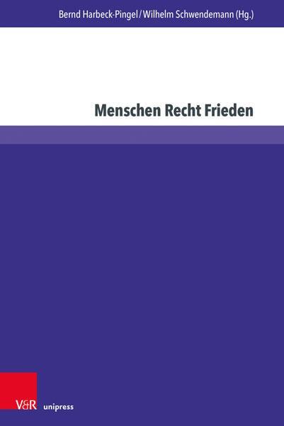 Autor: 9783847113560 | Menschen Recht Frieden | Bernd Harbeck-Pingel (u. a.) | Taschenbuch