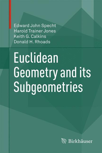 Cover: 9783319237749 | Euclidean Geometry and its Subgeometries | Edward John Specht (u. a.)