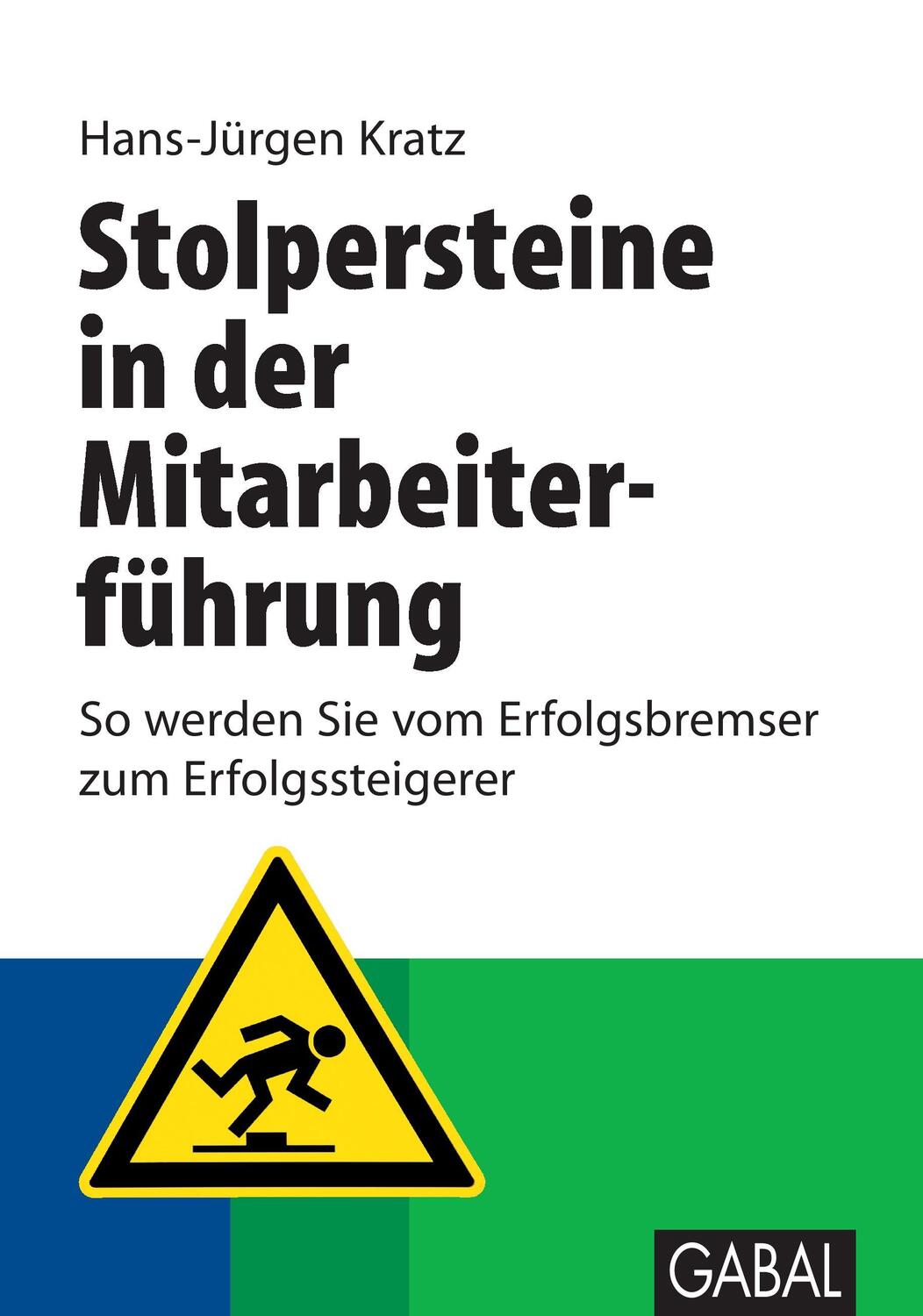 Cover: 9783869360126 | Stolpersteine in der Mitarbeiterführung | Hans-Jürgen Kratz | Buch