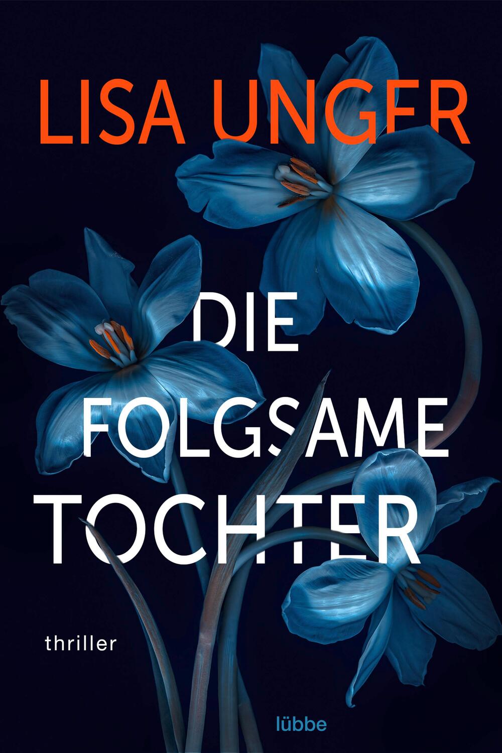Cover: 9783404185436 | Die folgsame Tochter | Thriller | Lisa Unger | Taschenbuch | 480 S.