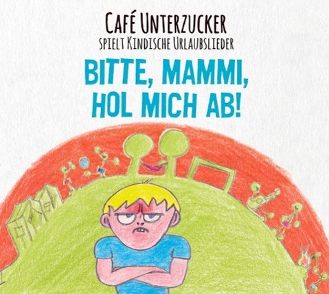 Cover: 4015698046120 | Bitte,Mammi,hol mich ab! | Caf' Unterzucker | Audio-CD | 2015