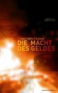Cover: 9783981094305 | Die Macht des Geldes | Roman | Christoph Fromm | Buch | 544 S. | 2006