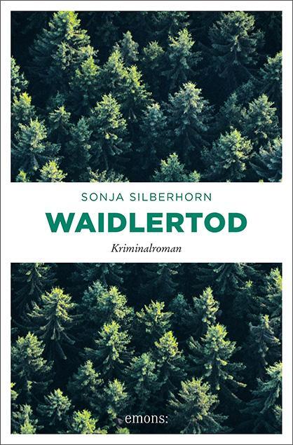 Cover: 9783740804008 | Waidlertod | Sonja Silberhorn | Taschenbuch | Deutsch | 2018