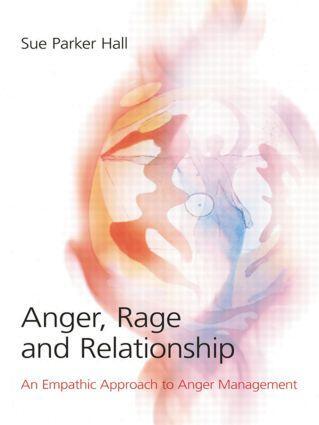 Cover: 9780415413480 | Anger, Rage and Relationship | Sue Parker Hall | Taschenbuch | 2008