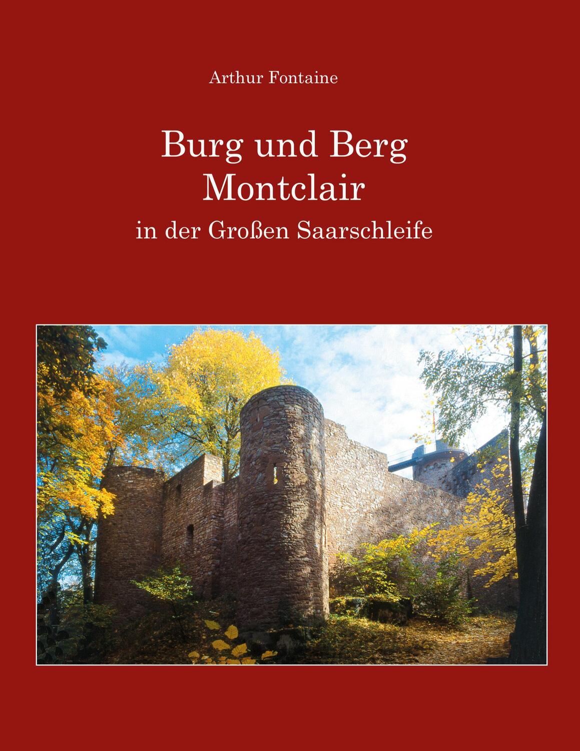 Cover: 9783758331954 | Burg und Berg Montclair in der Großen Saarschleife | Arthur Fontaine