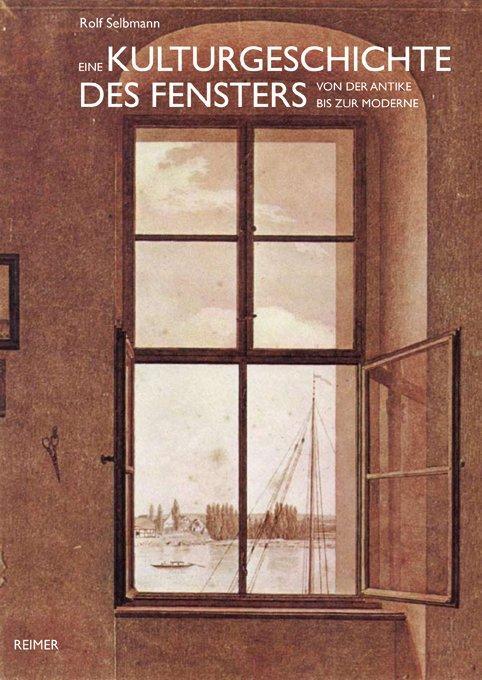 Cover: 9783496014096 | Eine Kulturgeschichte des Fensters | von der Antike bis zur Moderne