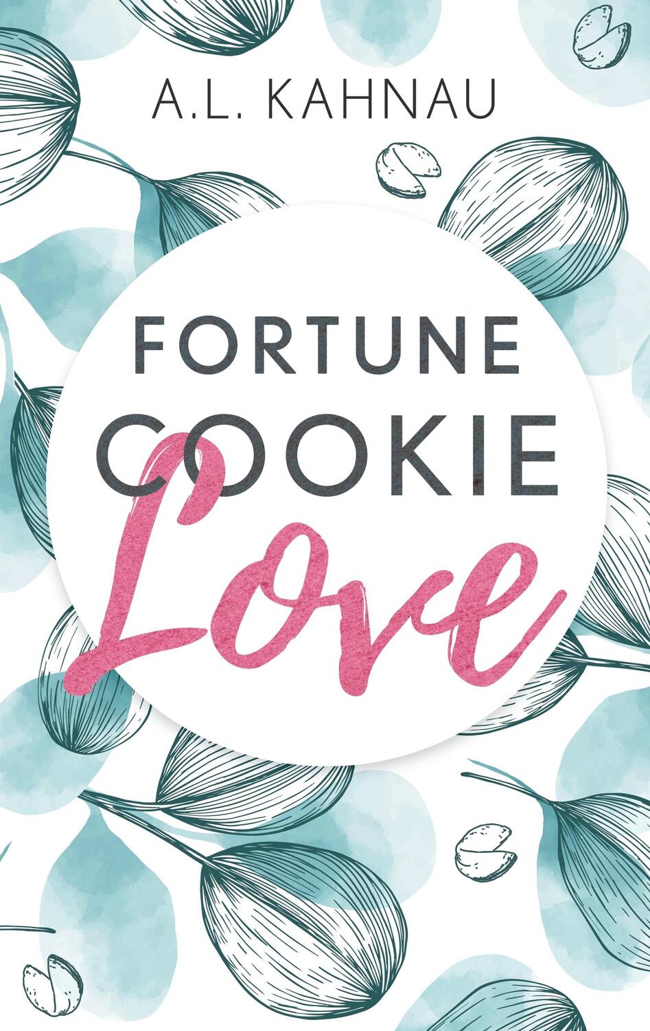 Cover: 9783750493667 | Fortune Cookie Love | A. L. Kahnau | Taschenbuch | Books on Demand