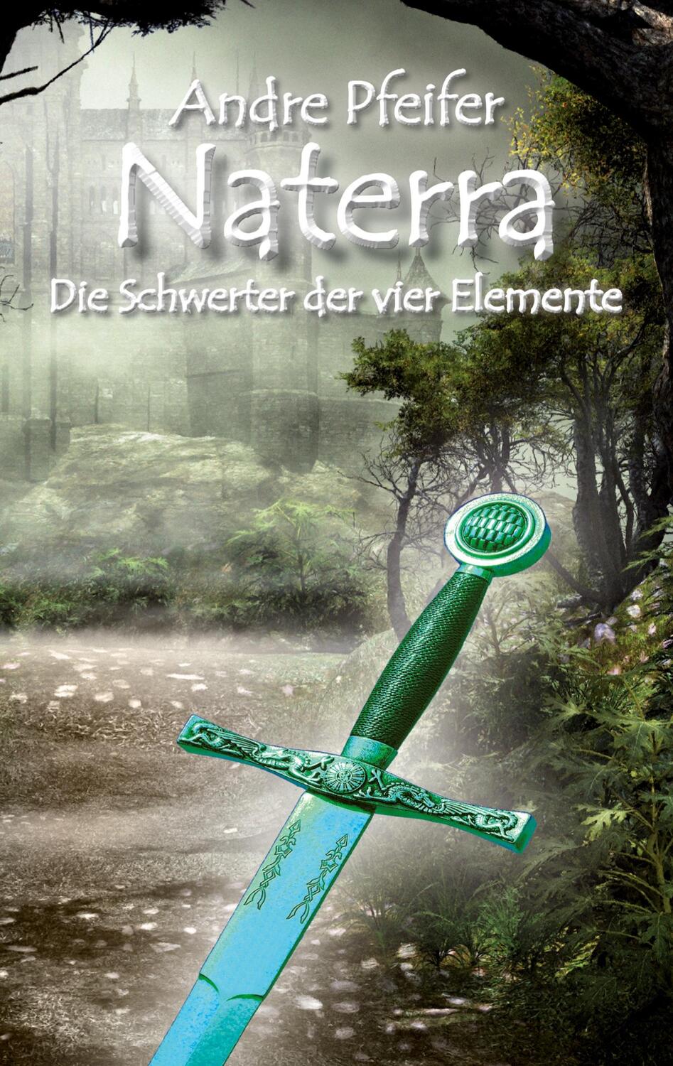 Cover: 9783754385272 | Naterra - Die Schwerter der vier Elemente | DE | André Pfeifer | Buch