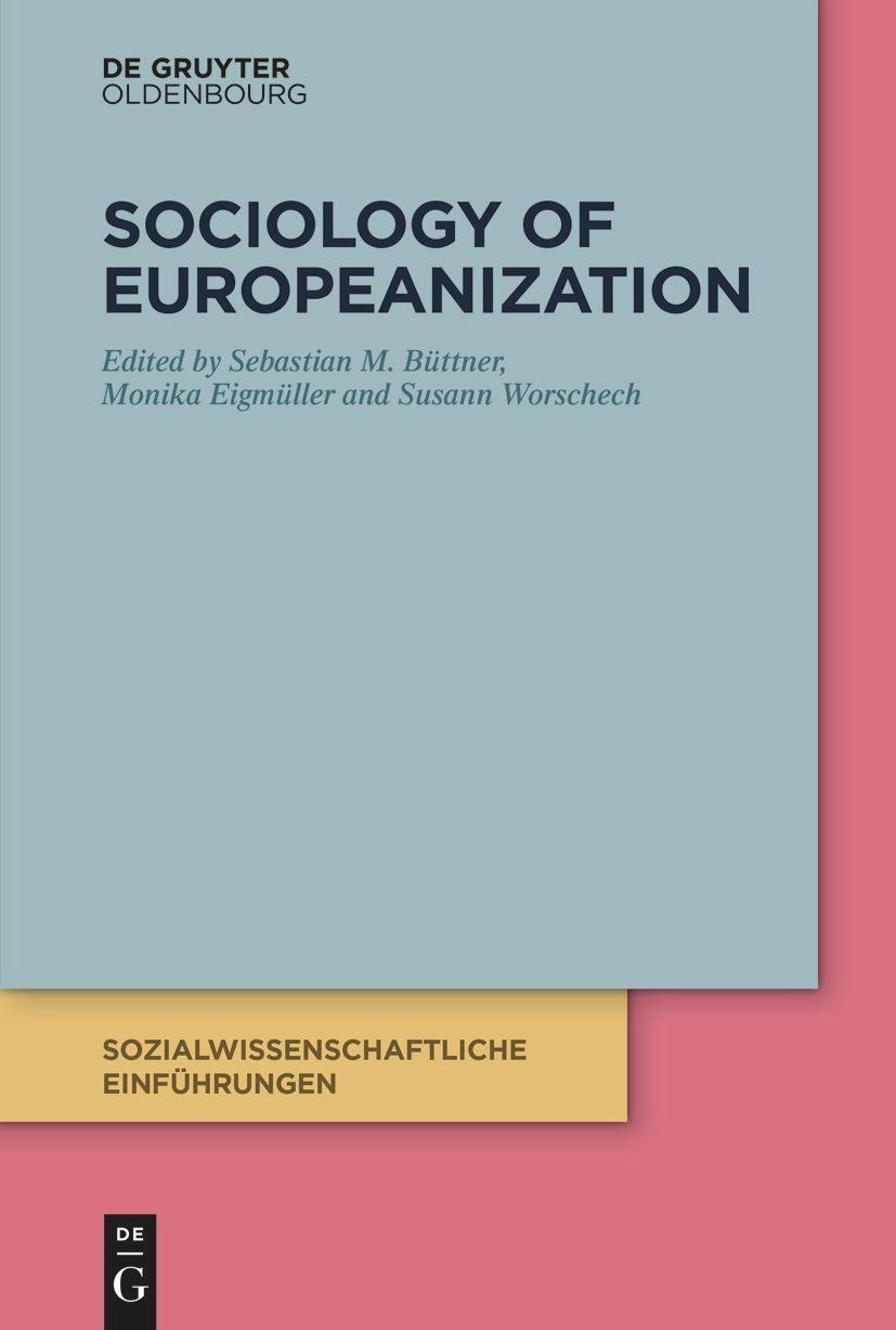 Cover: 9783110673623 | Sociology of Europeanization | Sebastian M. Büttner (u. a.) | Buch