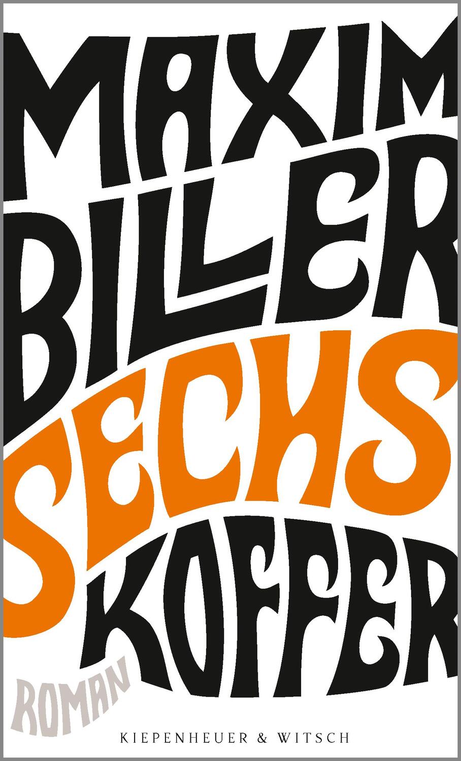 Cover: 9783462050868 | Sechs Koffer | Roman | Maxim Biller | Buch | 198 S. | Deutsch | 2018