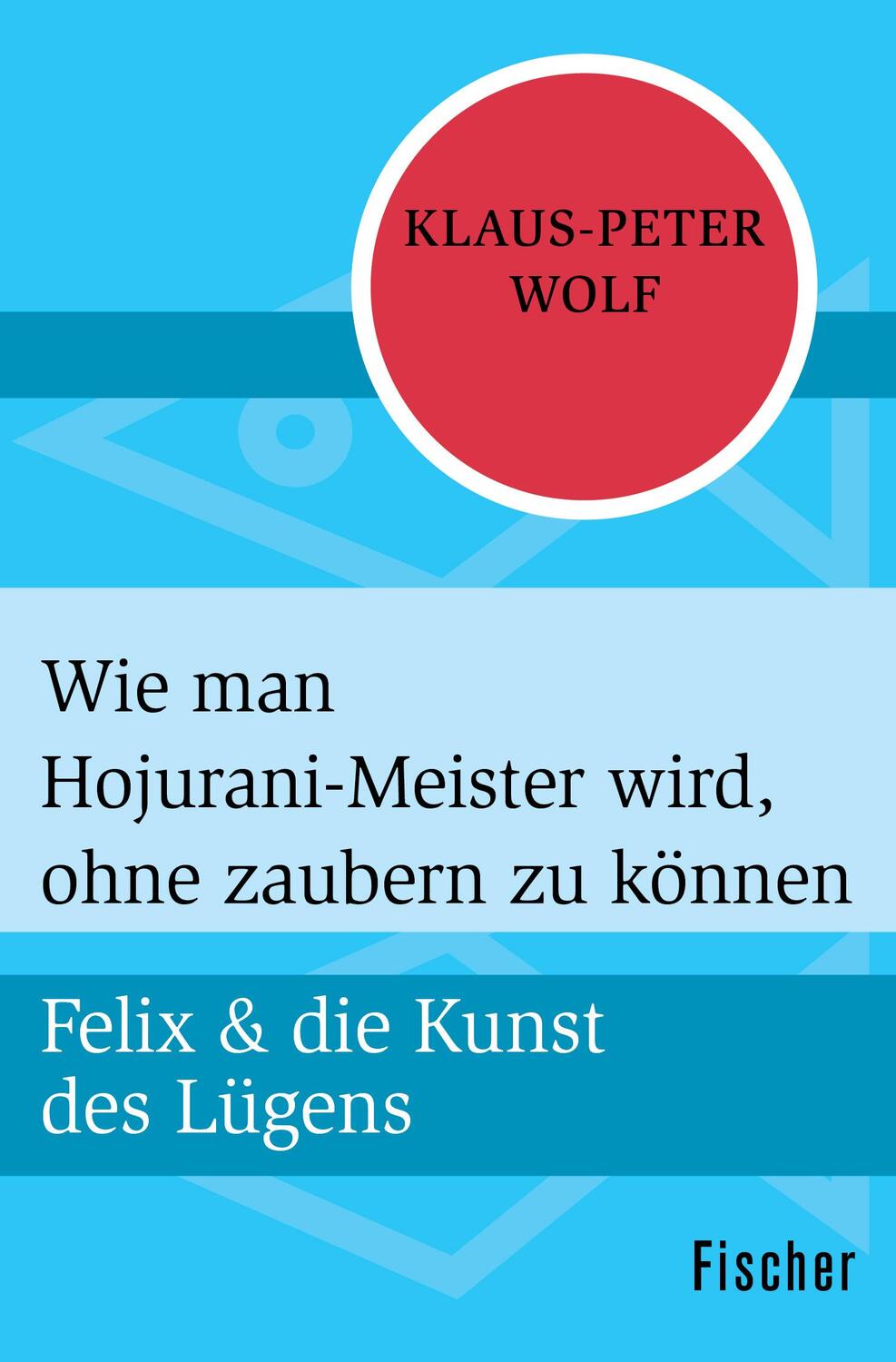 Cover: 9783596303793 | Wie man Hojurani-Meister wird, ohne zaubern zu können | Wolf | Buch