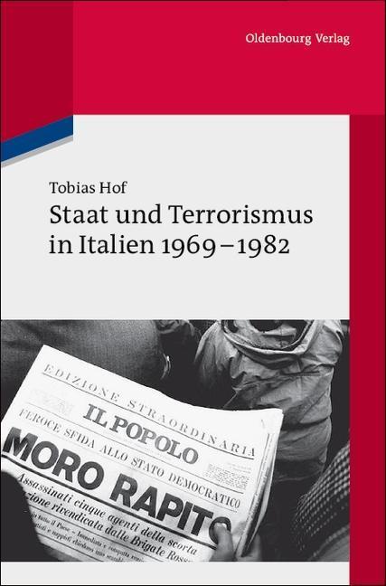 Cover: 9783486598124 | Staat und Terrorismus in Italien 1969-1982 | Tobias Hof | Buch | X