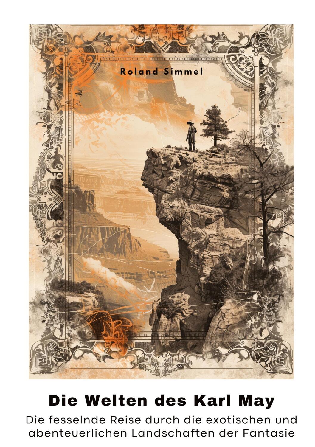 Cover: 9783384354334 | Die Welten des Karl May | Roland Simmel | Buch | 320 S. | Deutsch