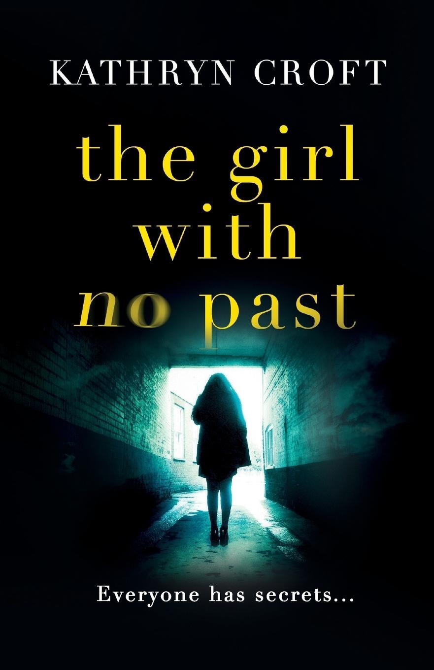 Cover: 9781910751244 | The Girl With No Past | Kathryn Croft | Taschenbuch | Paperback | 2015