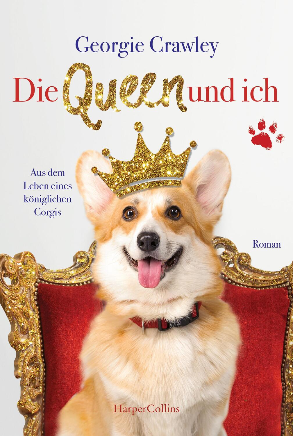 Cover: 9783365008621 | Die Queen und ich - aus dem Leben eines königlichen Corgis | Crawley