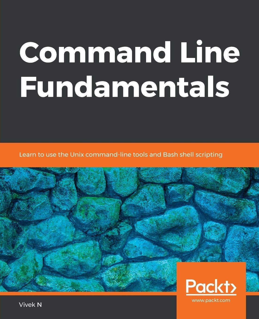 Cover: 9781789807769 | Command Line Fundamentals | Vivek N | Taschenbuch | Paperback | 2018
