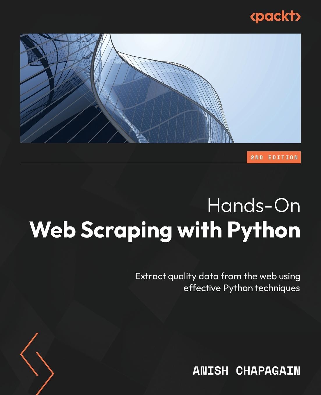 Cover: 9781837636211 | Hands-On Web Scraping with Python - Second Edition | Anish Chapagain