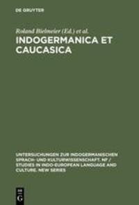 Cover: 9783110134483 | Indogermanica et Caucasica | Roland Bielmeier (u. a.) | Buch | XVI