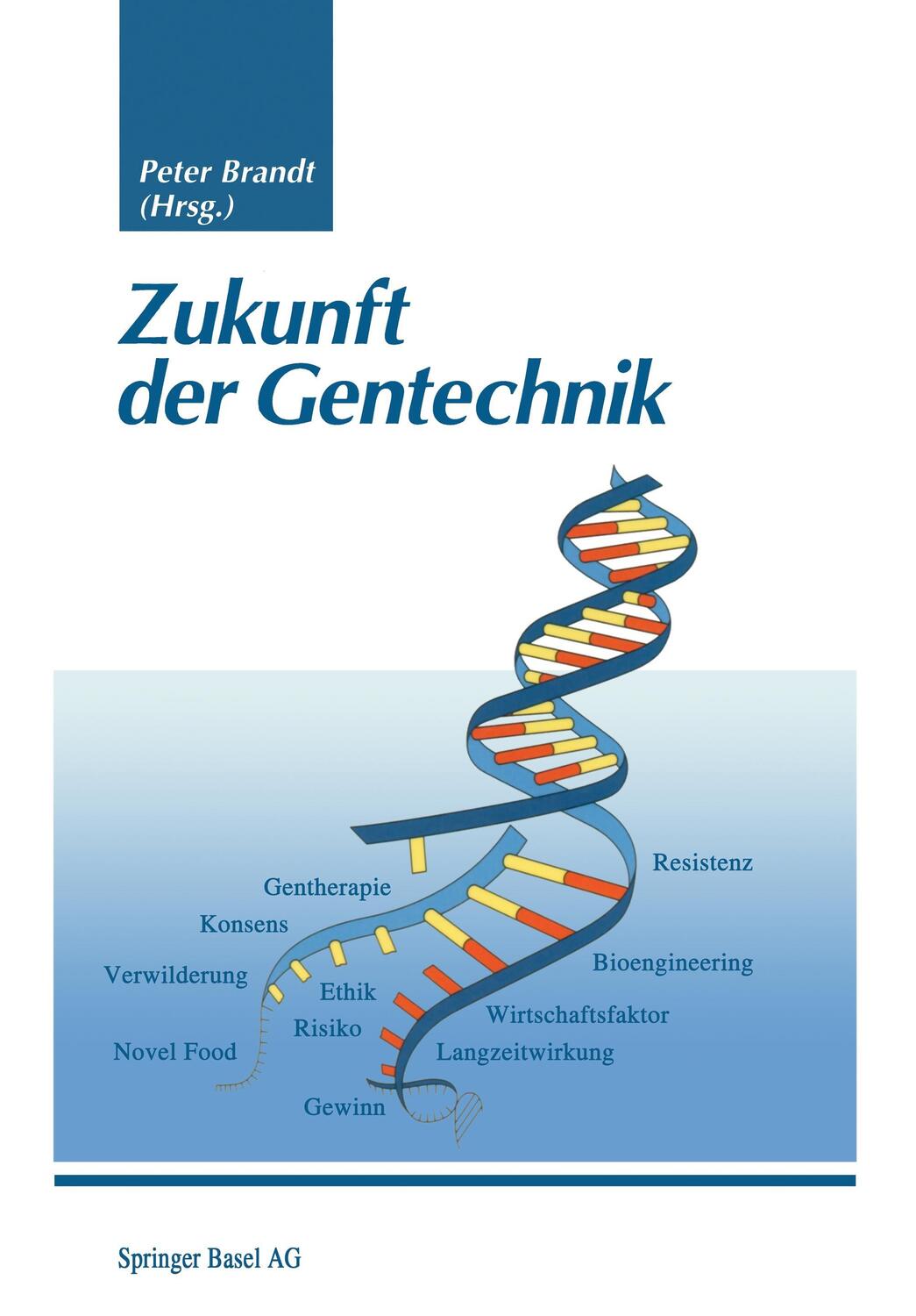 Cover: 9783764356620 | Zukunft der Gentechnik | Peter Brandt | Taschenbuch | Springer, Basel