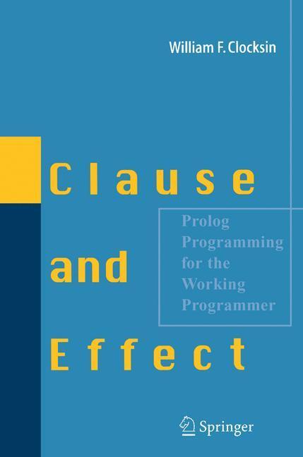 Cover: 9783540629719 | Clause and Effect | Prolog Programming for the Working Programmer | IX