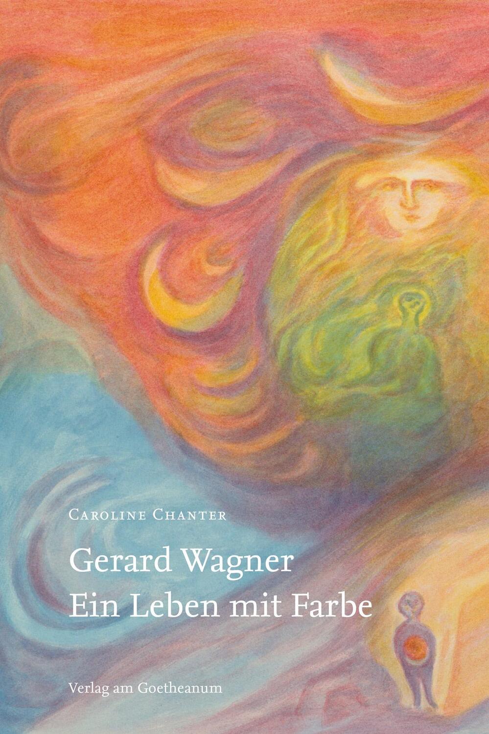Cover: 9783723516713 | Gerard Wagner | Ein Leben mit Farbe | Caroline Chanter | Buch | 2021