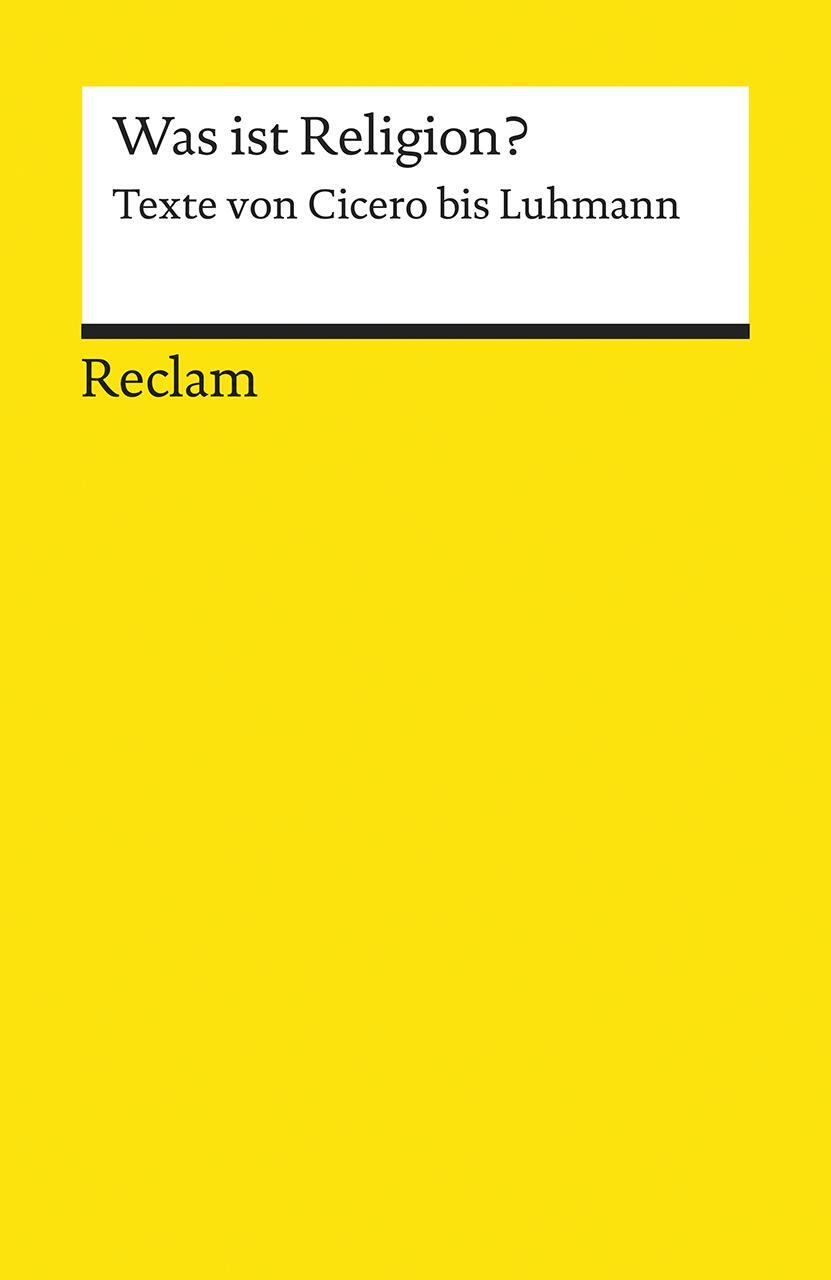 Cover: 9783150187852 | Was ist Religion? | Texte von Cicero bis Luhmann | Jens Schlieter