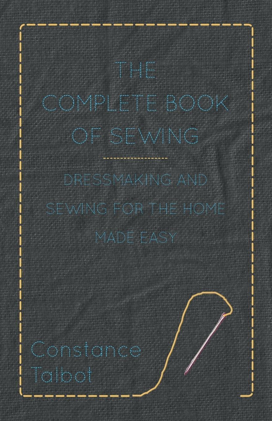 Cover: 9781446526019 | The Complete Book of Sewing - Dressmaking and Sewing for the Home...