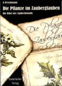 Cover: 9783932928215 | Die Pflanze im Zauberglauben | Die Bibel der Zauberbotanik | Gessmann