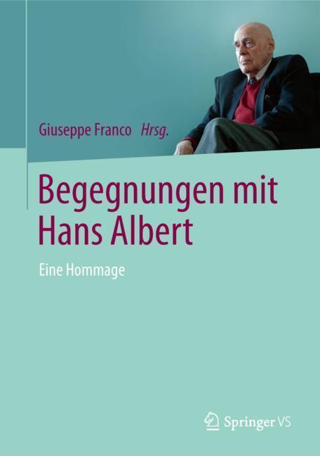 Cover: 9783658226893 | Begegnungen mit Hans Albert | Eine Hommage | Giuseppe Franco | Buch