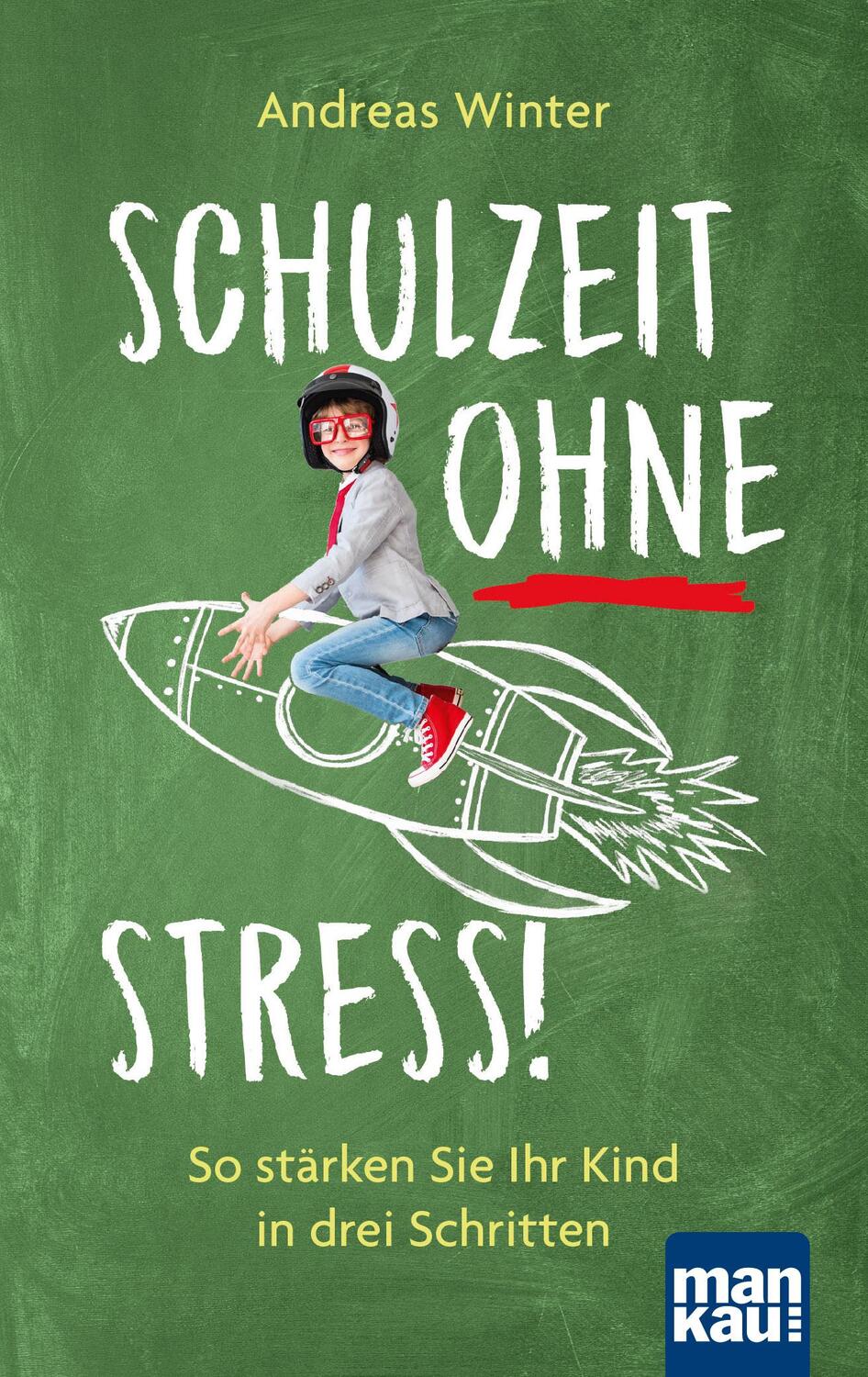Cover: 9783863745806 | Schulzeit ohne Stress! | So stärken Sie Ihr Kind in drei Schritten