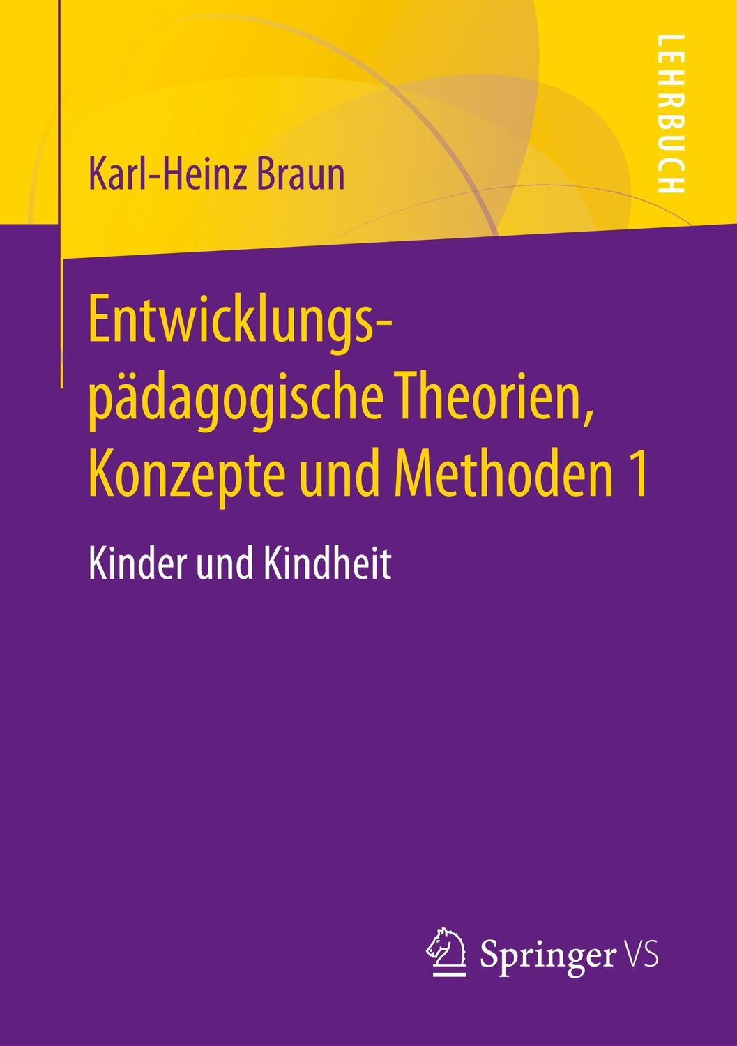 Cover: 9783658170998 | Entwicklungspädagogische Theorien, Konzepte und Methoden 1 | Braun