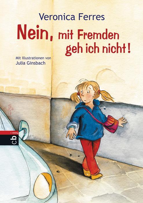 Cover: 9783570154373 | Nein, mit Fremden geh ich nicht! | Veronica Ferres | Buch | Deutsch