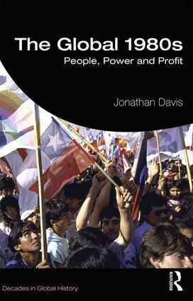 Cover: 9781138818378 | The Global 1980s | People, Power and Profit | Jonathan Davis | Buch