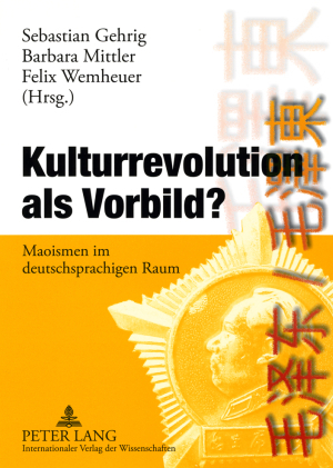 Cover: 9783631576410 | Kulturrevolution als Vorbild? | Maoismen im deutschsprachigen Raum