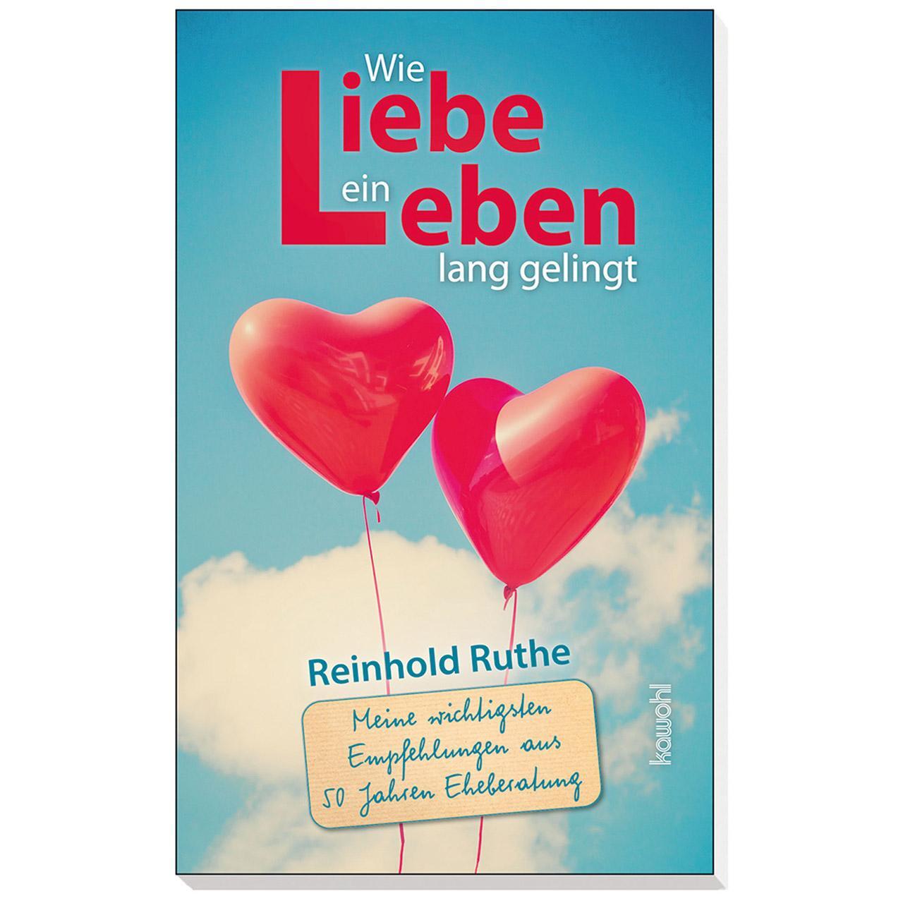 Cover: 9783863380298 | Wie Liebe ein Leben lang gelingt | Reinhold Ruthe | Taschenbuch | 2022