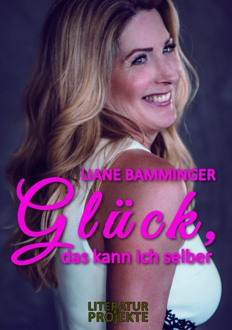 Cover: 9783948464110 | Glück, das kann ich selber | Liane Bamminger | Buch | Deutsch
