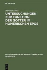 Cover: 9783110107777 | Untersuchungen zur Funktion der Götter im homerischen Epos | Erbse